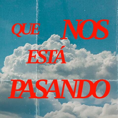 QUE NOS ESTA PASANDO