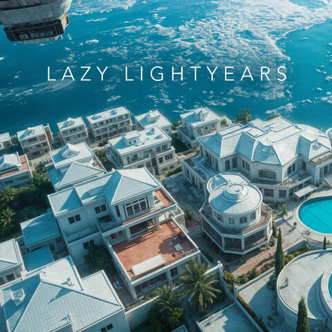 LAZY LIGHTYEARS