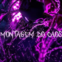 MONTAGEM DO CAOS