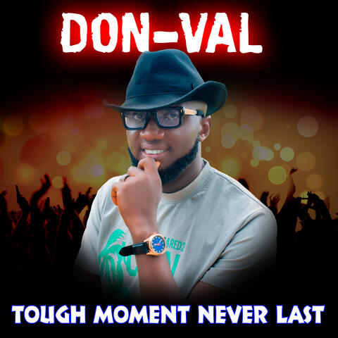 TOUGH MOMENT NEVER LAST