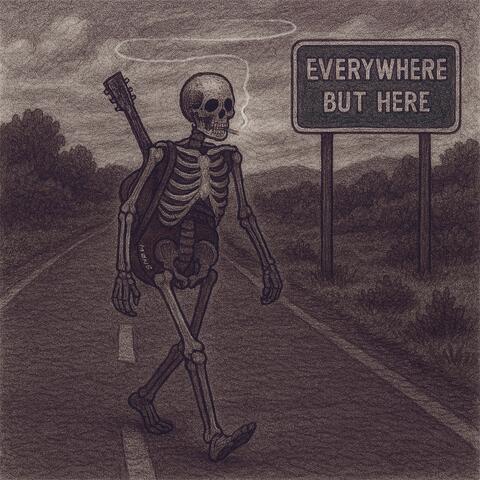 Everywhere But Here