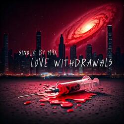 Love Withdrawals