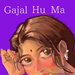 Gajal Hu Ma