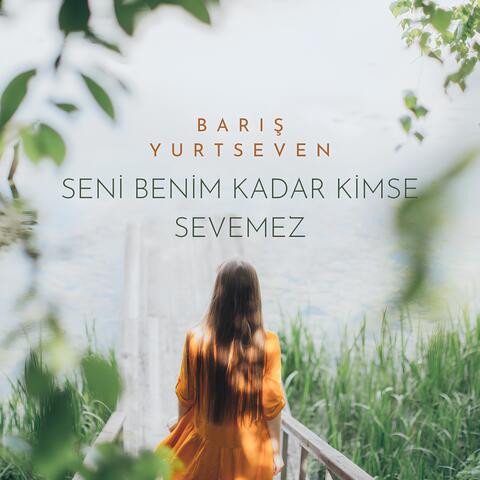 Seni Benim Kadar Kimse Sevemez
