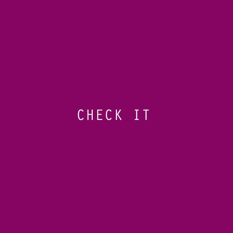 CHECK IT
