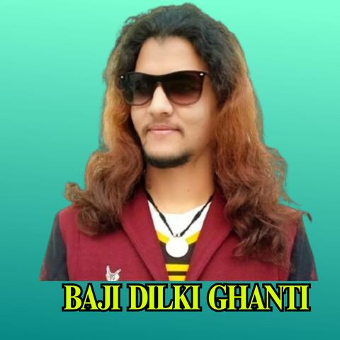BAJI DILKI GHANTI