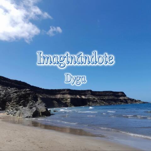 Imaginándote