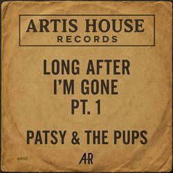 Long After I'm Gone, Pt. 1