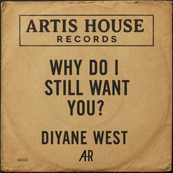 Why Do I Still Want You?