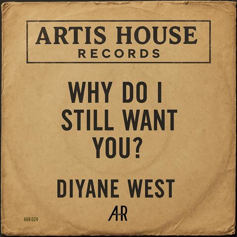 Why Do I Still Want You?