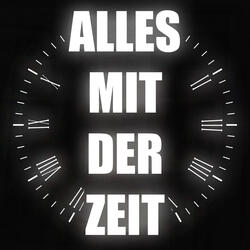 ALLES MIT DER ZEIT