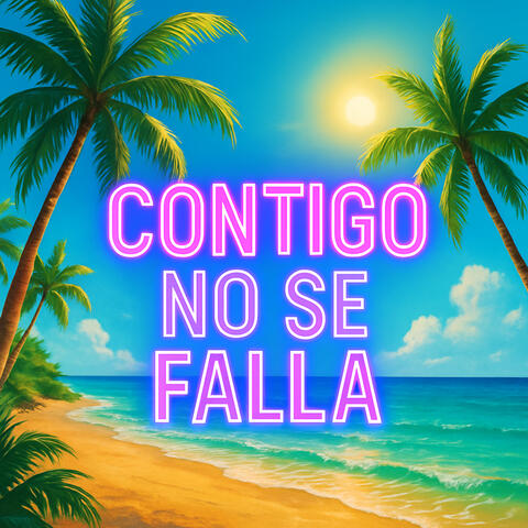 Contigo No Se Falla