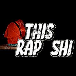 THIS RAP SHI