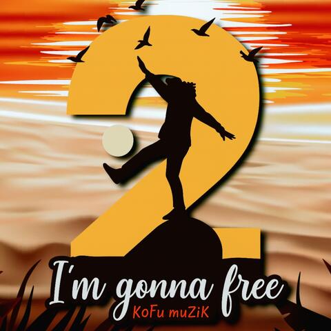 I'm Gonna Free v2