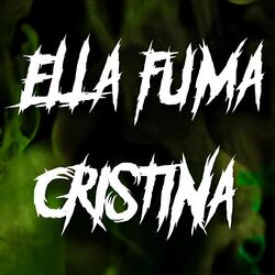 Ella Fuma Cristina