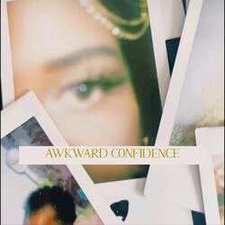 Awkward Confidence (AC)