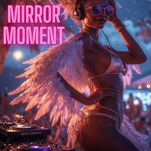 MIRROR MOMENT