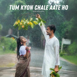 Tum Kyon Chale Aate Ho