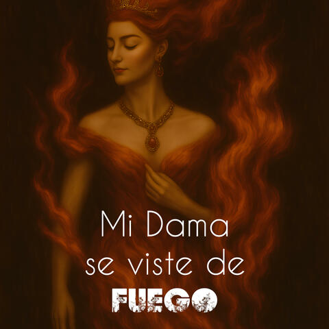 Mi Dama se viste de fuego