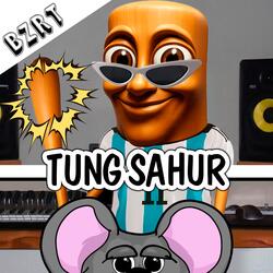 TUNG SAHUR – BZRT Session (¡Todos Quieren Tung!)
