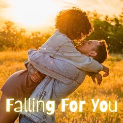 Falling For You