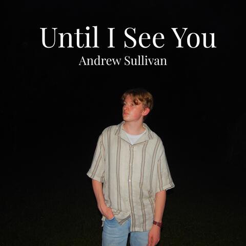Until I See You