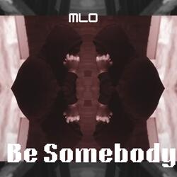 Be Somebody