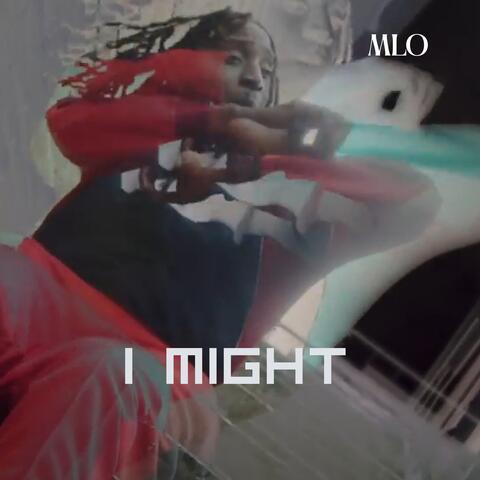 I Might
