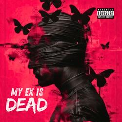 My Ex Is Dead