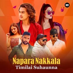 Napara Nakkala (Timilai Suhaunna)