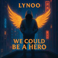 We Could Be A Hero