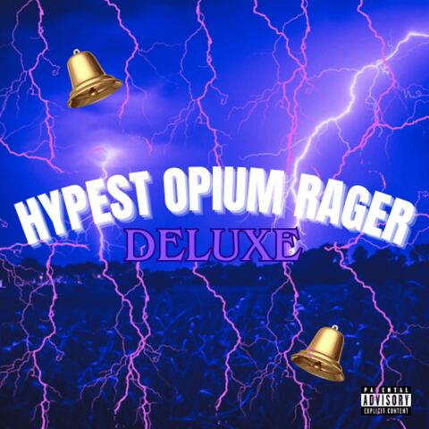 HYPEST OPIUM RAGER (Deluxe Edition)