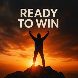 Ready to Win