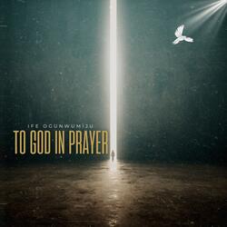 To God In Prayer