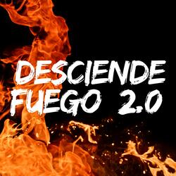 Desciende Fuego 2.0