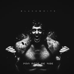 Pain Made Me Rise