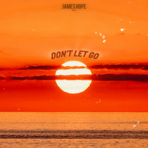 Don’t Let Go