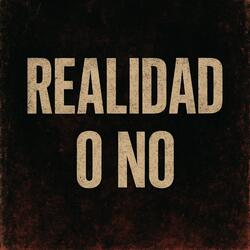 Realidad O No