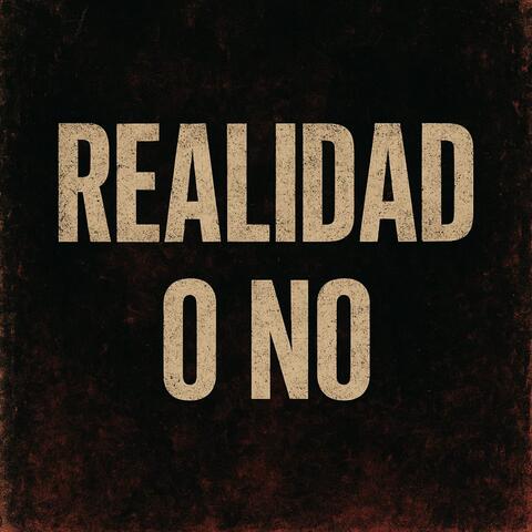 Realidad O No