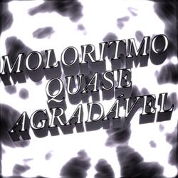 MOLORITMO QUASE AGRADÁVEL (MEGA SLOWED)