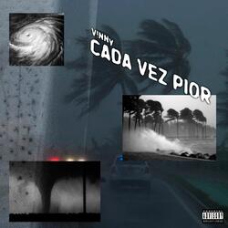 Cada Vez Pior
