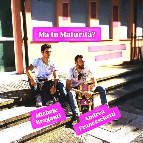 Ma tu maturità?