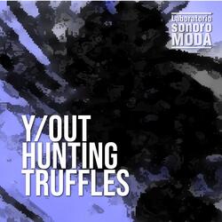 Y:OUT Hunting Truffles Op5