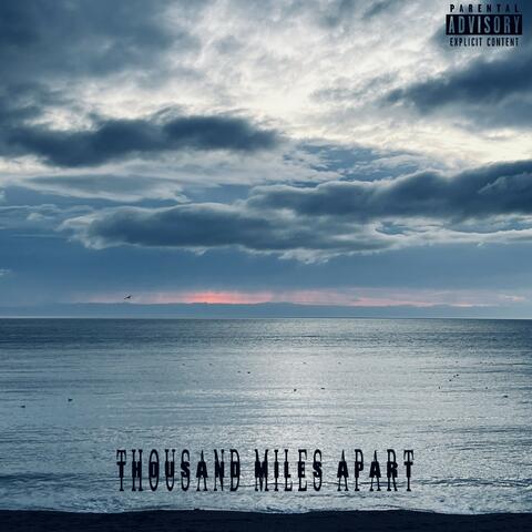 Thousand Miles Apart