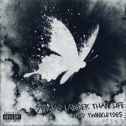 Dreams Larger Than Life, Pt. II