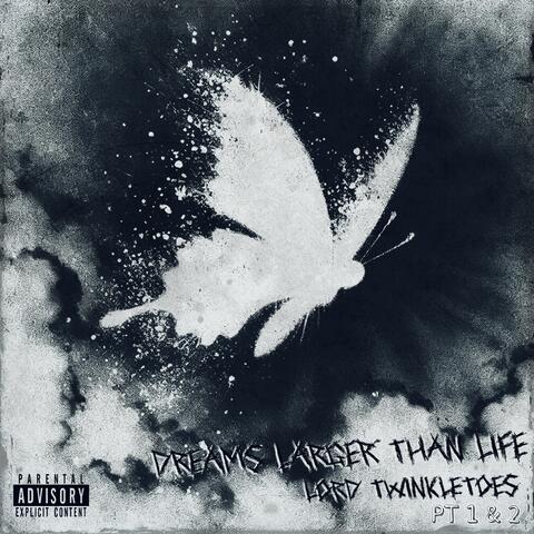 Dreams Larger Than Life, Pt. I & II