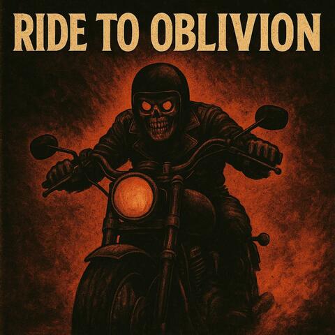 Ride to Oblivion