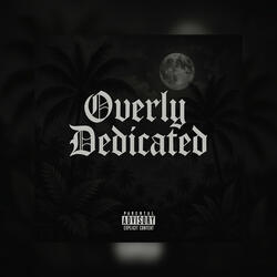 Overly dedicated