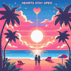 Hearts Stay Open