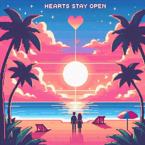Hearts Stay Open